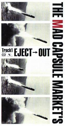 The Mad Capsule Markets : Eject > Out